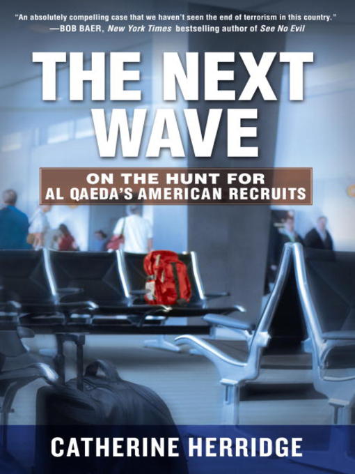 Title details for The Next Wave by Catherine Herridge - Available